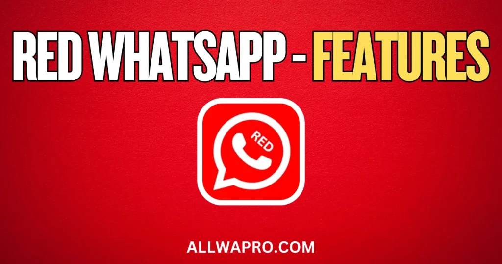 Red WhatsApp Features